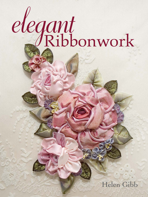 Title details for Elegant Ribbonwork by Helen Gibb - Available